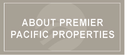 ABOUT PREMIER PACIFIC PROPERTIES